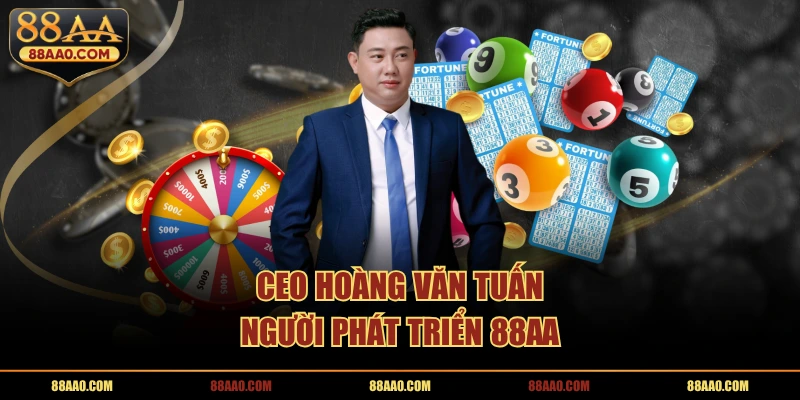 CEO Hoàng Văn Tuấn – người phát triển 88AA