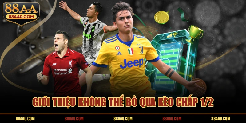 Giới thiệu sơ lược về kèo chấp 1/2 tại 88aa