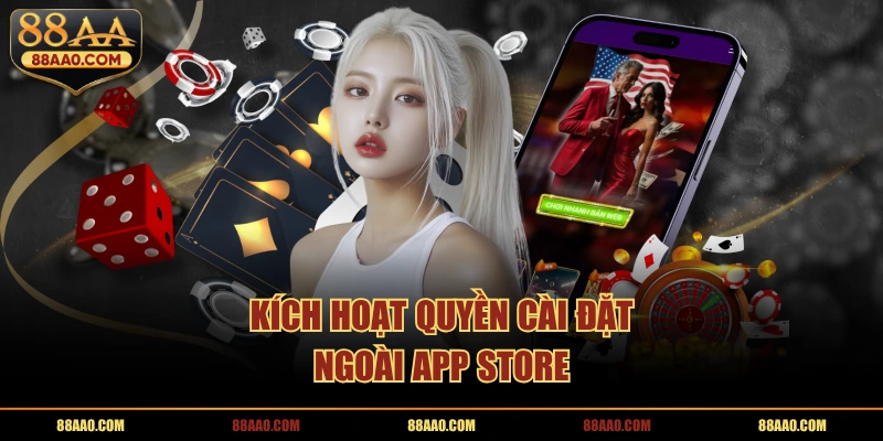 Kích hoạt quyền cài đặt ngoài App Store