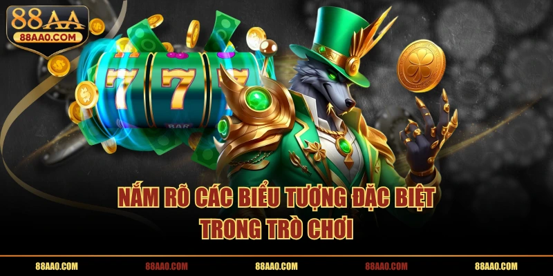 Nắm rõ các biểu tượng đặc biệt trong trò chơi